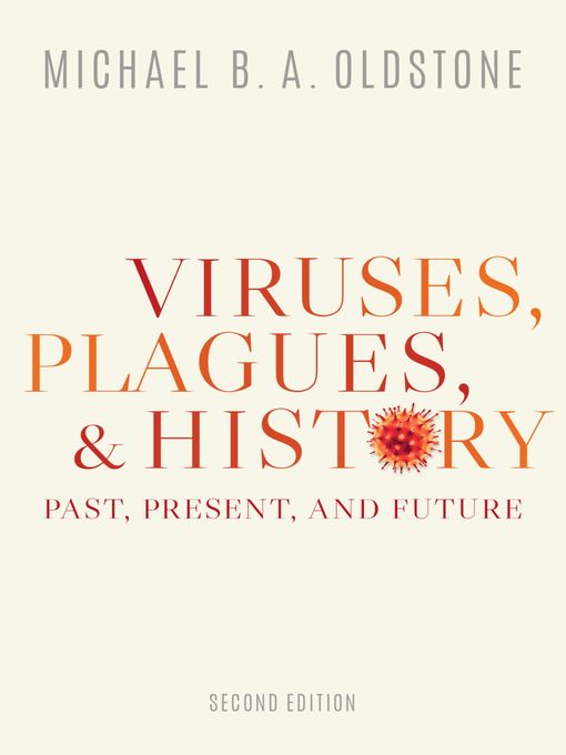 Title details for Viruses, Plagues, and History by Michael B. A. Oldstone - Available